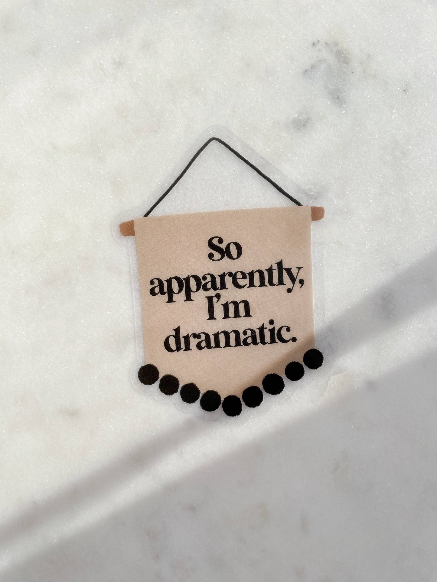 So Apparently I'm Dramatic Waterproof Pennant Banner Sticker