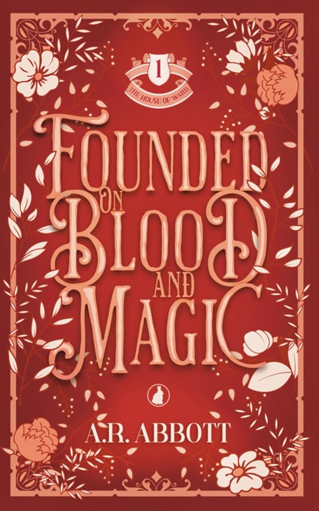 Founded on Blood and Magic: The House of Ward Book One cover image