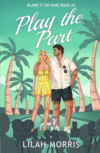Play the Part: A Fake Dating Celebrity Romance cover image