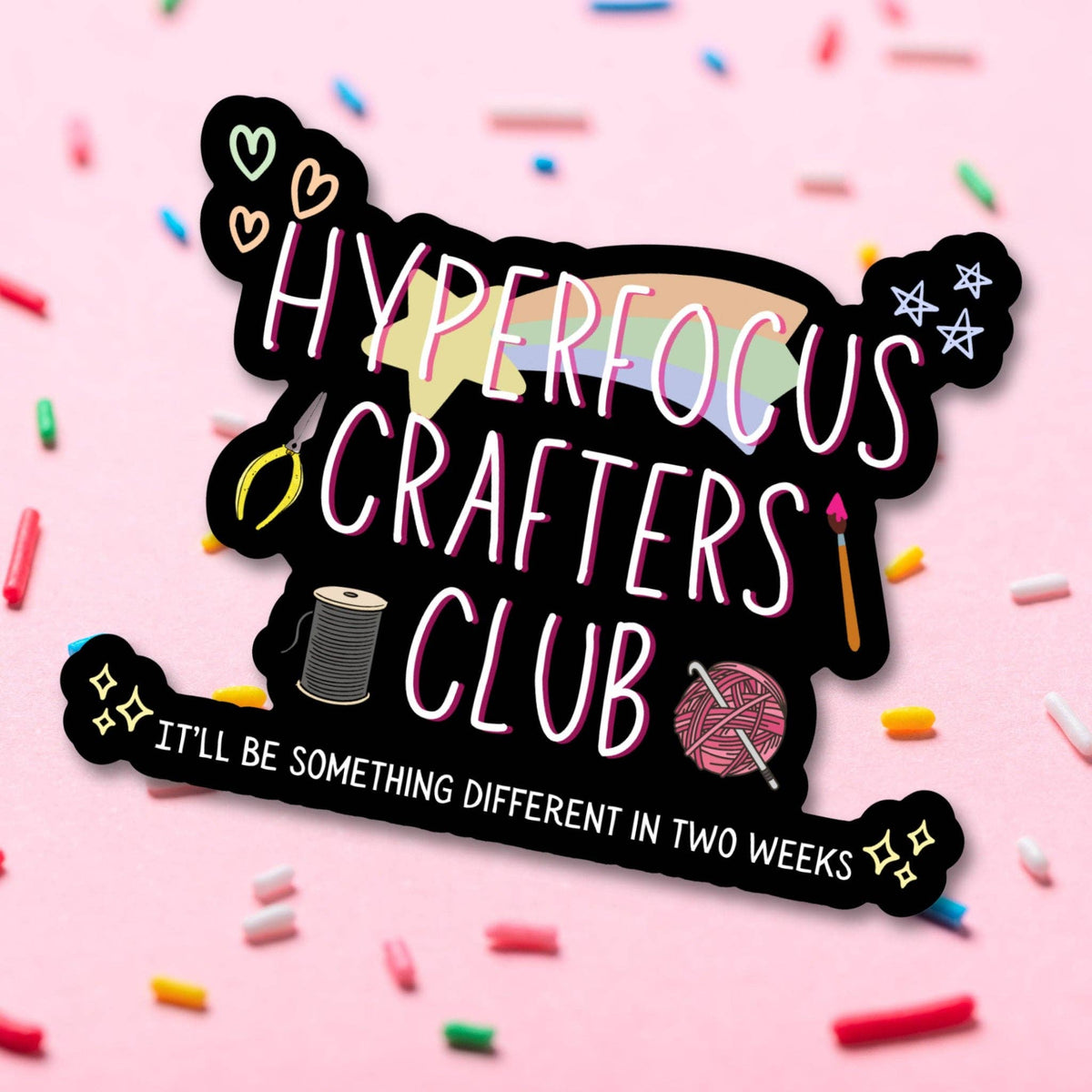 Sprinkles Studios - Hyperfocus Crafters Club Vinyl Sticker